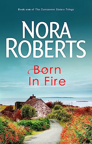 Born In Fire: Number 1 in series (Concannon Sisters Trilogy) von Hachette